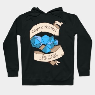 Tabletop RPG - Games Master - Chaotic Neutral I Like To Keep My Options Open Hoodie